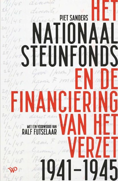 Het Nationaal Steunfonds en de financiering van het verzet 1941-1945, Piet Sanders - Gebonden - 9789464566581