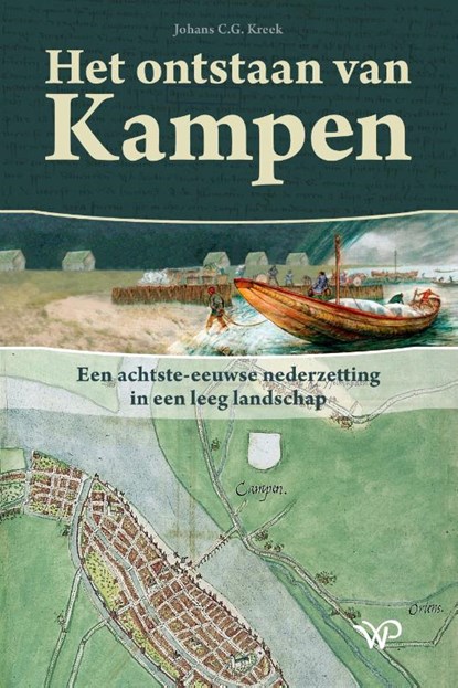 Het ontstaan van Kampen, Johans C.G. Kreek - Paperback - 9789464566727