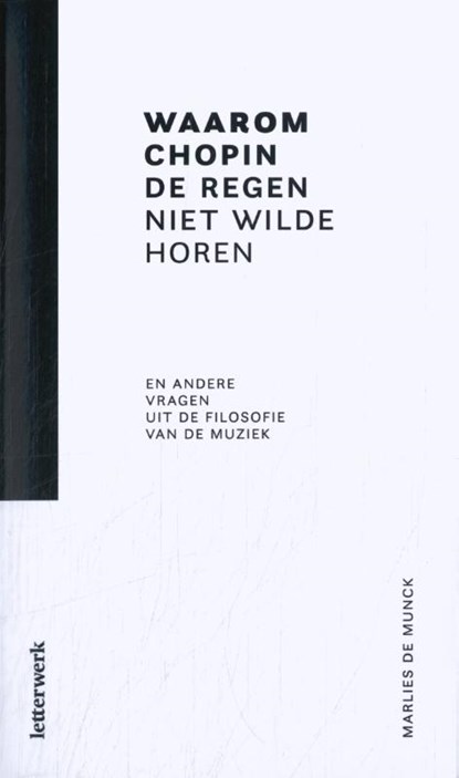 Waarom Chopin de regen niet wilde horen, Marlies De Munck - Paperback - 9789464598384