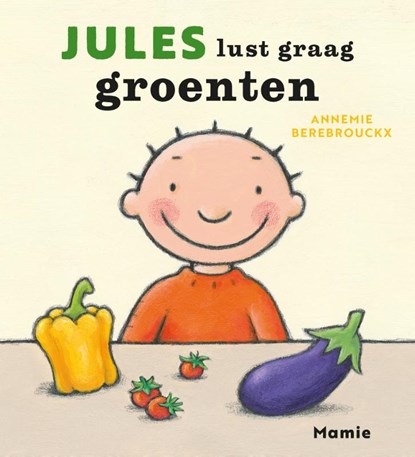 Jules lust graag groenten, Annemie Berebrouckx - Paperback - 9789464599039