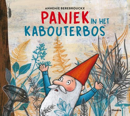 Paniek in het kabouterbos, Annemie Berebrouckx - Gebonden - 9789464599091