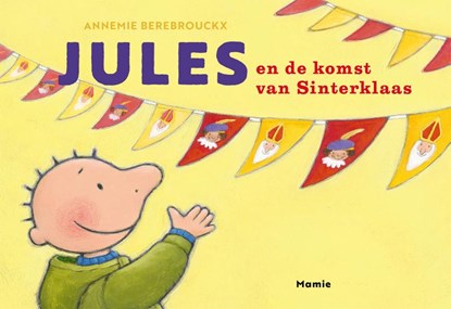 Jules en de komst van Sinterklaas, Annemie Berebrouckx - Gebonden - 9789464599152