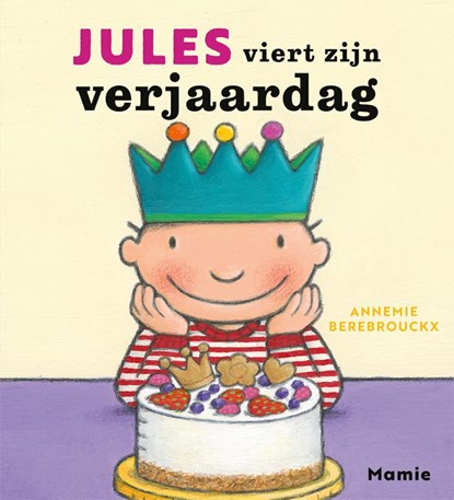 Jules viert zijn verjaardag, Annemie Berebrouckx - Gebonden - 9789464599312