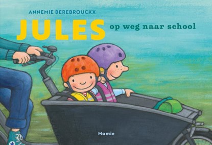 Jules op weg naar school, Annemie Berebrouckx - Gebonden - 9789464599411