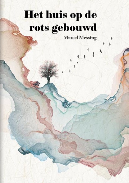Het huis op de rots gebouwd, Marcel Messing - Paperback - 9789464610192