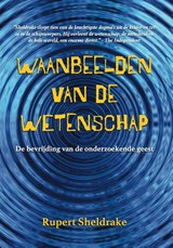 Waanbeelden van de Wetenschap - Rupert Sheldrake - 9789464610581