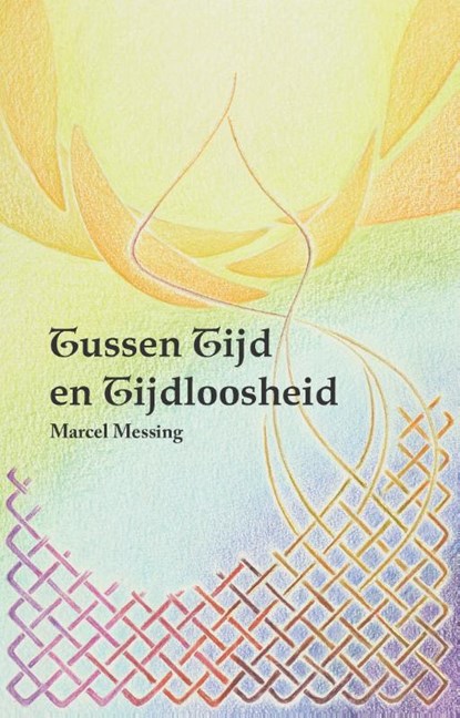 Tussen tijd en tijdloosheid, Marcel Messing - Paperback - 9789464610673