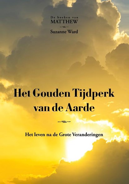 Het Gouden Tijdperk van de Aarde, Suzanne Ward - Paperback - 9789464610864