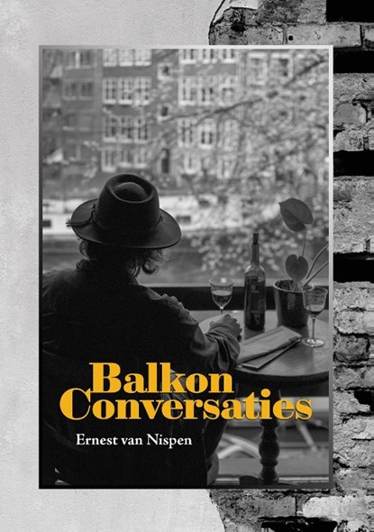 Balkon Conversaties, Ernest van Nispen - Paperback - 9789464611250