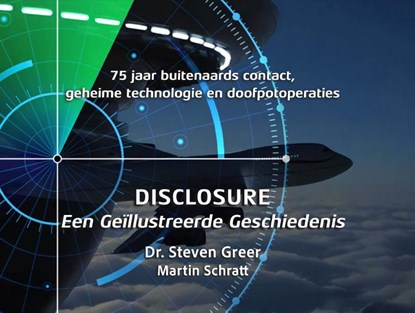 Disclosure: een geïllustreerde geschiedenis, Dr. Steven Greer ; Martin Schratt - Gebonden - 9789464612004