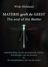 Materie geeft de Geest The end of the matter - Wido Blokland - 9789464612035