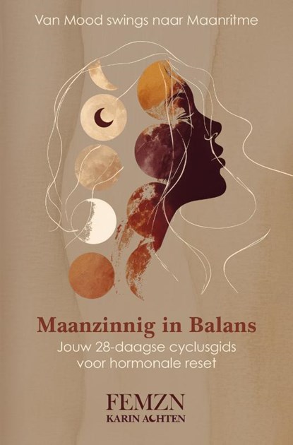 Maanzinnig in balans: van mood swings naar maanritme, Karin Achten ; Femzn - Paperback - 9789464612066