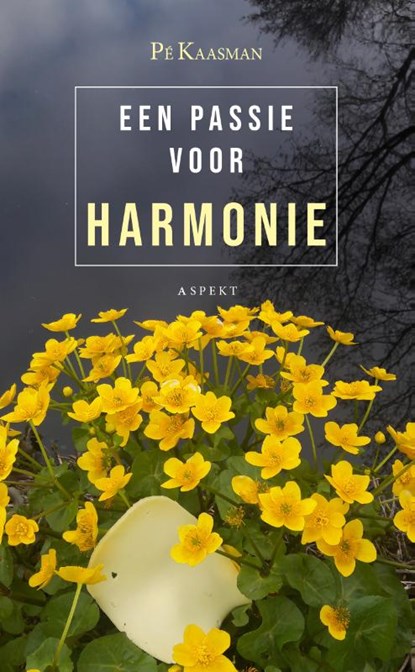 Een passie voor harmonie, Pé Kaasman - Paperback - 9789464620252