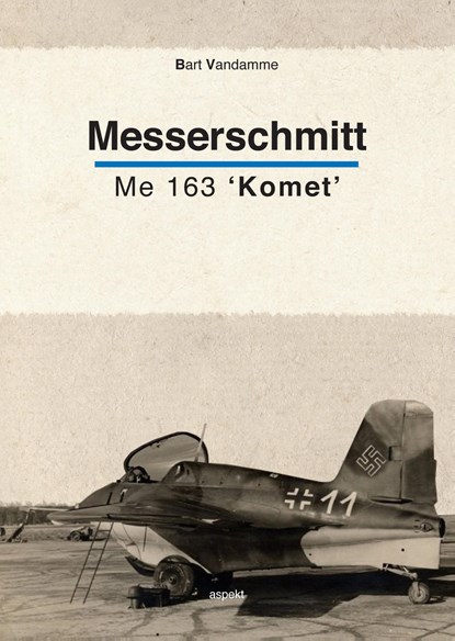 Messerschmitt Me 163 'Komet', Bart Vandamme - Ebook - 9789464620269