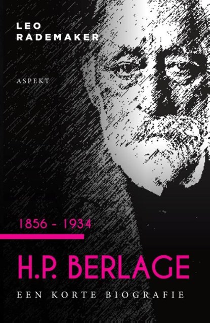 H.P. Berlage 1856 - 1934, Leo Rademaker - Ebook - 9789464620399