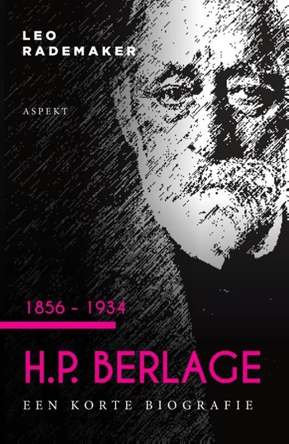 H.P. Berlage 1856 - 1934, Leo Rademaker - Ebook Adobe PDF - 9789464620399