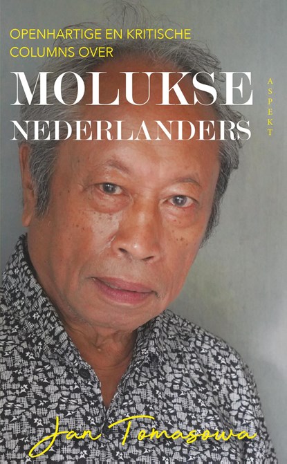 Openhartige en kritische columns over Molukse Nederlanders, Jan Tomasowa - Ebook Adobe PDF - 9789464620603