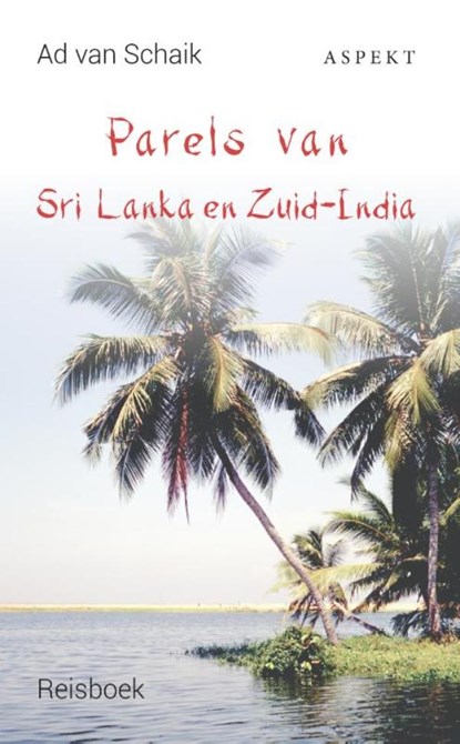 Parels van Sri Lanka en Zuid-India, Ad van Schaik - Ebook - 9789464620900