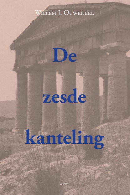 De zesde kanteling, Willem J. Ouweneel - Ebook Adobe PDF - 9789464620962