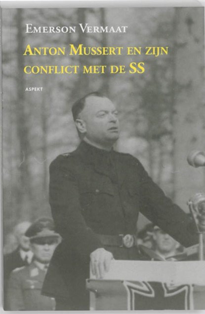 Anton Mussert en zijn conflict met de SS, Emerson Vermaat - Ebook - 9789464621136