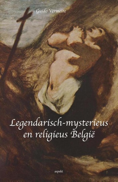 Legendarisch-mysterieus en religieus België, Guido Vermeire - Ebook - 9789464621457