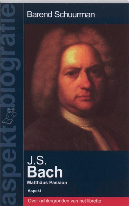 J.S. Bach - Matthäus Passion, Barend Schuurman - Ebook - 9789464622324