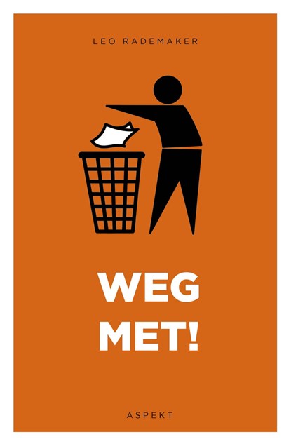 Weg met...!, Leo Rademaker - Ebook Adobe PDF - 9789464622423