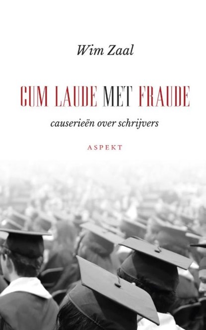 Cum laude met fraude, Wim Zaal - Ebook - 9789464624014