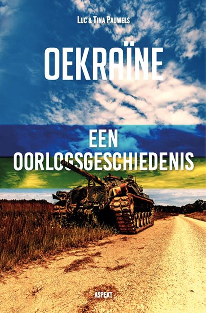 Oekraïne, een oorlogsgeschiedenis, Luc Pauwels ; Tina Pauwels - Paperback - 9789464624229