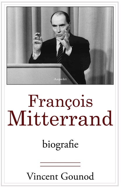 Francois Mitterrand, Vincent Gounod - Ebook - 9789464624236