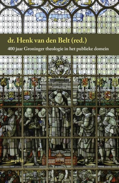 400 jaar Groninger theologie in het publieke domein, niet bekend - Ebook - 9789464624595