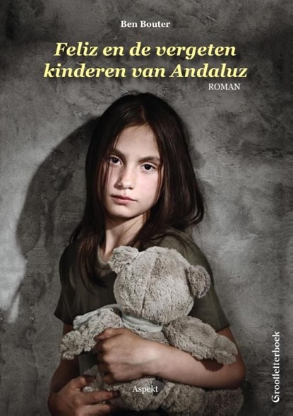 Feliz en de vergeten kinderen van Andaluz, Ben Bouter - Ebook Adobe PDF - 9789464625011