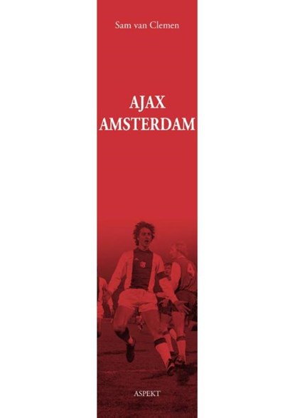 Ajax Amsterdam, Sam Van Clemen - Ebook - 9789464625219