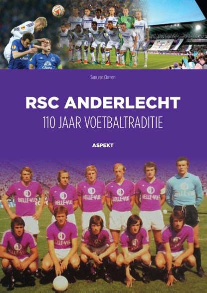 RSC Anderlecht: 110 jaar voetbaltraditie, Sam Van Clemen - Ebook - 9789464625233