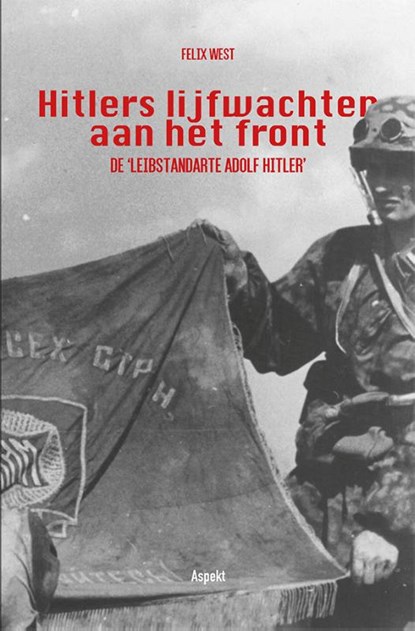 Hitlers lijfwachten aan het front, Felix West - Paperback - 9789464625578
