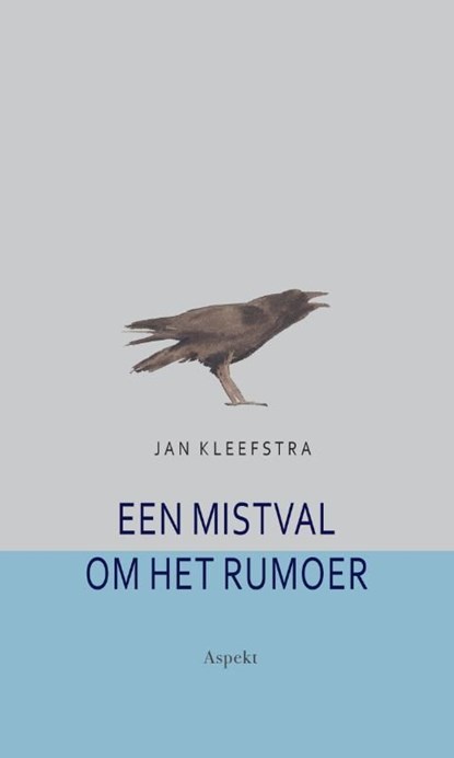 Een mistval om het rumoer, Jan Kleefstra - Ebook Adobe PDF - 9789464627114