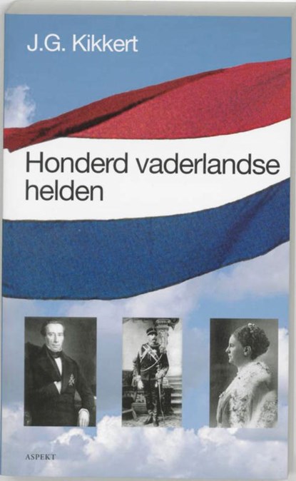 Honderd vaderlandse helden, J.G. Kikkert - Ebook - 9789464627152