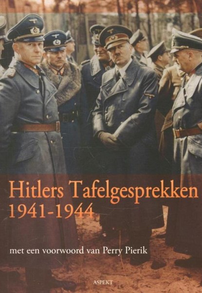 Hitlers tafelgesprekken 1941-1944, Perry Pierik - Ebook - 9789464627473
