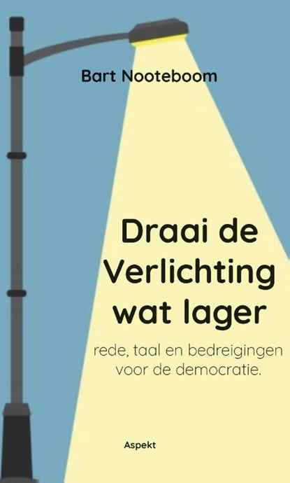 Draai de Verlichting wat lager, Bart Nooteboom - Paperback - 9789464628470