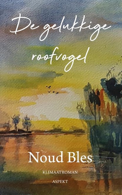 De gelukkige roofvogel, Noud Bles - Paperback - 9789464628630