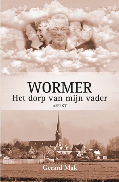 Wormer: Het dorp van mijn vader, Gerard Mak - Paperback - 9789464629590