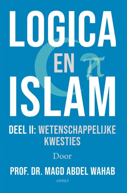 Logica en Islam II wetenschappelijke kwesties, Magd Abdel Wahab - Paperback - 9789464629613