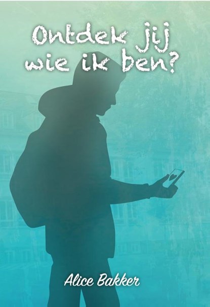 Ontdek jij wie ik ben?, Alice Bakker - Paperback - 9789464640090