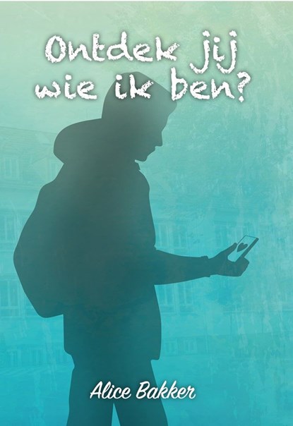 Ontdek jij wie ik ben?, Alice Bakker - Ebook - 9789464640106