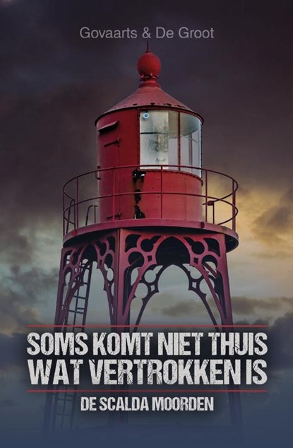 Soms komt niet thuis wat vertrokken is, Jos Govaarts ; Mark de Groot - Paperback - 9789464640847