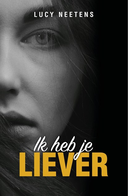 Ik heb je liever, Lucy Neetens - Ebook - 9789464642094