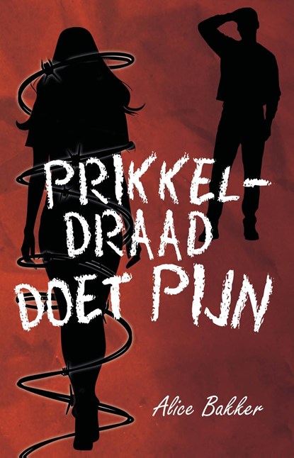 Prikkeldraad doet pijn, Alice Bakker - Ebook - 9789464642117
