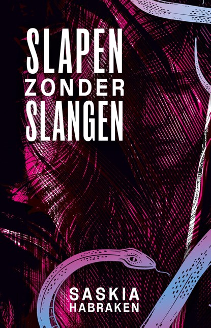 Slapen zonder slangen, Saskia Habraken - Ebook - 9789464642520