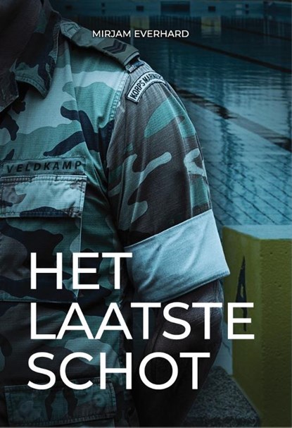 Het laatste schot, Mirjam Everhard - Paperback - 9789464642636