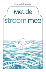Met de stroom mee - Acht Auteurs - 9789464644432